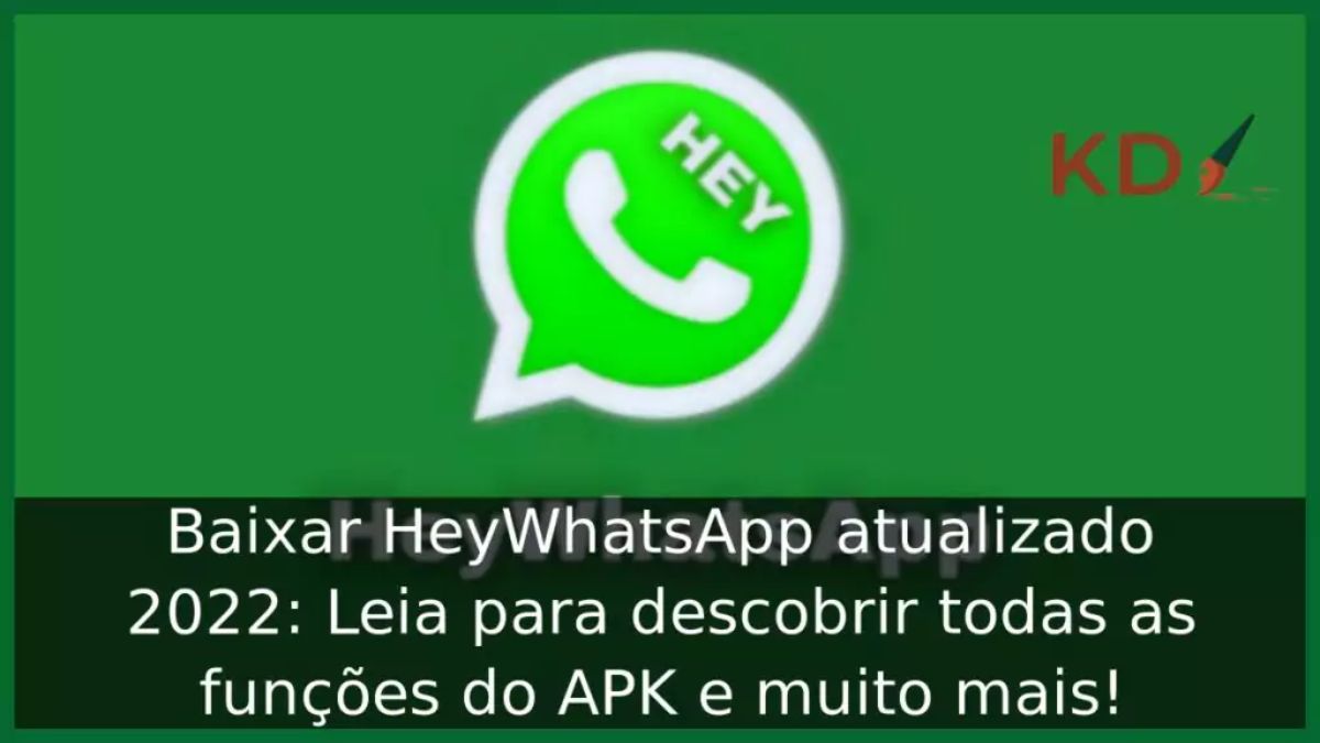 Baixar HeyWhatsApp atualizado 2024: Leia para descobrir todas as funções do APK e muito mais!