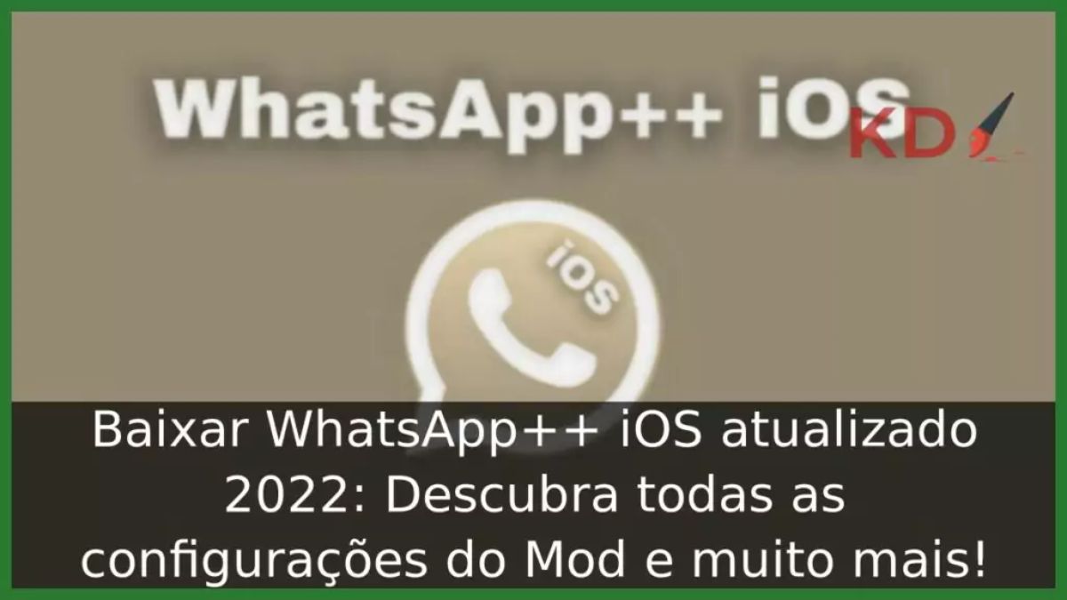 Baixar WhatsApp++ iOS atualizado 2022: todas as configurações do Mod e mais!